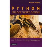 Python for Software Design: How to Think Like a Computer Scientist-Downey, Allen