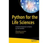 Python for the Life Sciences: A Gentle Introduction to Python for Life Scientists