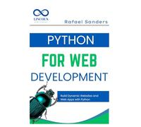 Python for Web Development: Build Dynamic Websites and Web Apps with Python