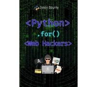 Jason Bourny Python for Web Hackers (Tascabile)
