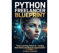 Python freelancer blueprint: From learning python to landing real clients and remote opportunities