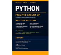 PYTHON FROM THE GROUND UP: A Complete, Practical Foundation for Real Work
