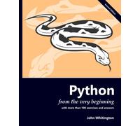 Python from the Very Beginning: With 100 exercises and answers: With more than 100 exercises and answers