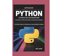 Python für Fortgeschrittene Leitfaden zur Leistungsoptimierung Verwenden von CProfile, Speicherprofilern und Algorithmus Verbesserungen: 80 ... Optimierung von Geschwindigkeit und Speicher