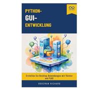 Python-GUI-Entwicklung: Erstellen Sie Desktop-Anwendungen mit Tkinter und PyQt