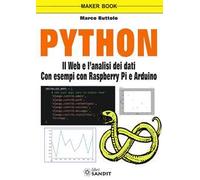 Python. Il web e l'analisi dei dati. Con esempi con Raspberry Pi e Arduino