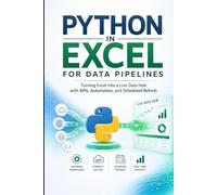Python in Excel for Data Pipelines: Turning Excel into a Live Data Hub with APIs, Automation, and Scheduled Refresh