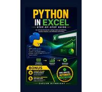 Python in Excel Step-by-Step Guide: The Ultimate Formula for Coding Inside Spreadsheets, Smarter Analytics, and Effortless Automation