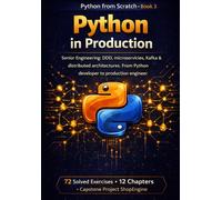 Python in Production: Senior Engineering: DDD, microservices, Kafka and distributed systems. From developer to production engineer
