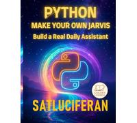 Python Make Your Own Jarvis: Build a Real Daily Assistant