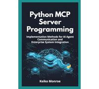 Python MCP Server Programming: Implementation Methods for AI Agent Communication and Enterprise System Integration
