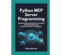 Python MCP Server Programming: Implementation Methods for AI Agent Communication and Enterprise System Integration