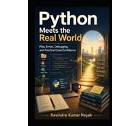 Python Meets the Real World: Files, Errors, Debugging, and Practical Code Confidence