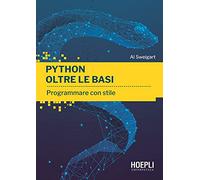 Python oltre le basi. Programmare con stile