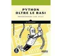 Python oltre le basi. Programmare con stile