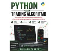 PYTHON PER IL TRADING ALGORITMO: Creazione, backtesting e implementazione di strategie automatizzate per il successo nel Forex: 16