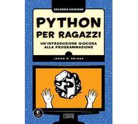 Python per ragazzi. Un'introduzione giocosa alla programmazione