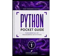 Python Pocket Guide - Vol 1: Fundamentals of Programming with python