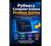 Python Problem Solving: Algorithms, Data Structures and Computer Science Fundamentals
