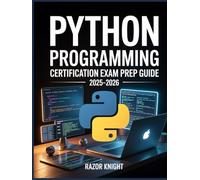 Python Programming Certification Exam Prep Guide 2025-2026: Core Concepts, Data Structures & Practical Applications