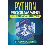 Python Programming For Financial Analysis: Real-World Applications for Traders, Researchers, and Analysts