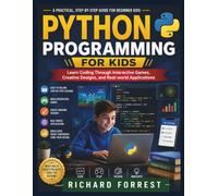Python Programming For Kids: Learn Coding Through Interactive Games, Creative Designs, and Real-world Applications: 20