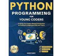 Anand Pandey Python Programming for Young Coders: A Hands-On, Projec (Tascabile)