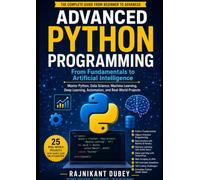 Python Programming Mastery: From Beginner to Advanced with Real-World Projects