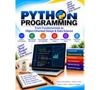 Python Programming: Python: From Fundamentals to Object-Oriented Design & Data Science