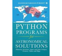 Python Programs for Astronomical Solutions (Tascabile)