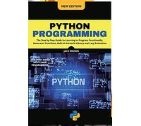 Python Progrаmming: The Step by Step Guide to Learning to Program Functionally, Generator Functions, Built-in Itertools Library and Lazy Evaluation