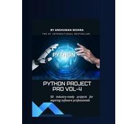 Python project pro VOL-4: 50 industry-ready projects for aspiring software professionals