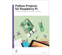 Python Projects for Raspberry Pi and Pico: Physical Computing for Work, Play, and Learning