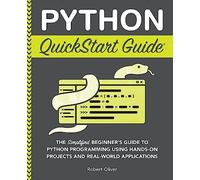 Robert Oliver Python QuickStart Guide (Tascabile)