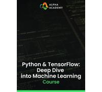 Python & TensorFlow: Deep Dive into Machine Learning Alpha Academy (PC / Mobile) Key GLOBAL