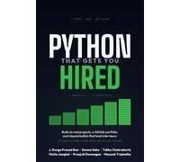 PYTHON THAT GETS YOU HIRED: Build Six Real Projects, a GitHub Portfolio, and Résumé Bullets That Land Interviews