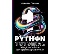 Python Tutorial: A Beginner's Guide to Programming with Python