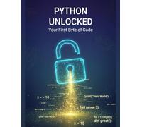 Python Unlocked: Your First Byte Of Code