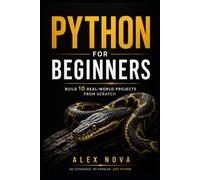 Python Zero to Hero: Learn Python Step-by-Step by Creating Apps, Automating Tasks, and Solving Everyday Problems