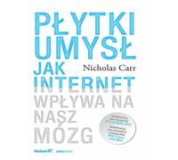 Płytki umysł.: Jak internet wpływa na nasz mózg