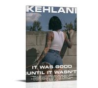 PZYASX Kehlani - Poster da parete con scritta "It Was Good Until It Wasnot", impermeabile, adatto per ufficio, camera da letto, soggiorno, 30 x 45 cm, con cornice