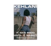 PZYASX Kehlani - Poster da parete con scritta "It Was Good Until It Wasnot", impermeabile, adatto per ufficio, camera da letto, soggiorno, 30 x 45 cm, senza cornice