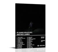 PZYASX Poster impermeabile con scritta "Destroy Lonely If Looks Could Kill", dipinto decorativo su tela, adatto per ufficio, camera da letto, soggiorno, poster 60 x 90 cm, con cornice