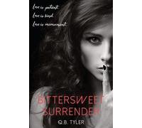 Q B Tyler Bittersweet Surrender (Tascabile) Bittersweet Novel
