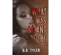 Q B Tyler What Was Meant To Be (Tascabile)