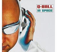 Q Ball - Q Ball in Space