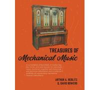 Q. David Bowers Arthur A. Reblitz Treasures of Mechanical Music (Tascabile)