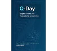 Q-Day: Sopravvivere alla rivoluzione quantistica