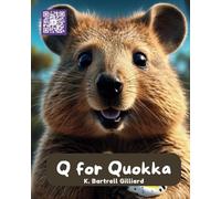 Q For Quokka: Fun ways to learn about Quokka (Zoo Edition): 17