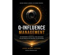 Q-INFLUENCE MANAGEMENT: LA VENTAJA EN LA ERA POST-TRANSFORMACIÓN DIGITAL Q-Influence System